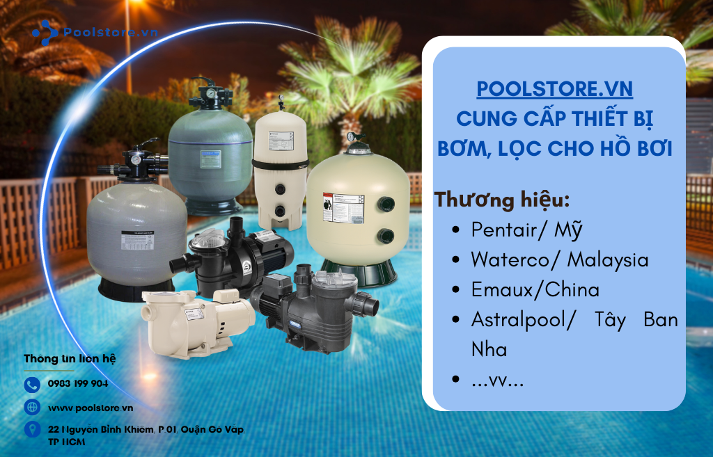 poolstore.vn cung cấp thiết bị bơm lọc hồ bơi