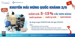 CHƯƠNG TRÌNH KHUYẾN MÃI LỄ QUỐC KHÁNH 2/9 | THIẾT BỊ HỒ BƠI