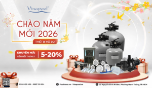 Chương trình khuyến mãi thiết bị hồ bơi chào năm mới 2026
