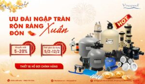 Khuyến Mãi Khai Xuân Bính Ngọ 2026 –  Thiết Bị Hồ Bơi Chính Hãng